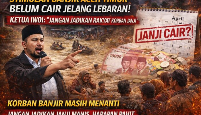 Jelang Lebaran, Stimulan Korban Banjir di Aceh Timur Belum Cair, Ketua IWOI: Jangan Jadikan Rakyat Korban Janji